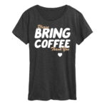 Bring Coffee Shirt Gifts for Women.jpg