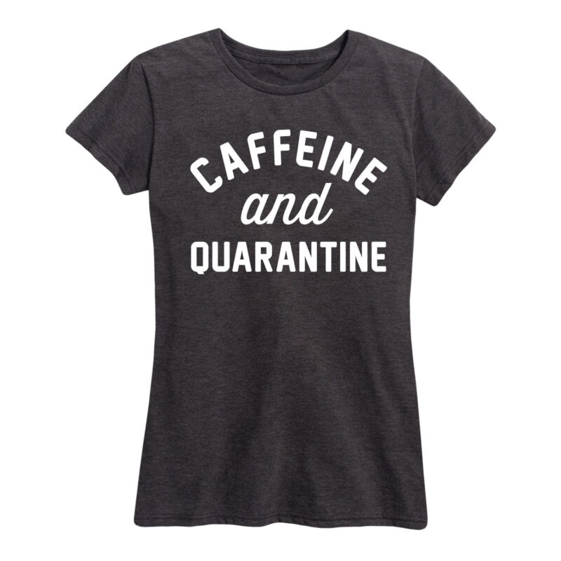 Caffeine And Quarantine Shirt Gifts for Women.jpg