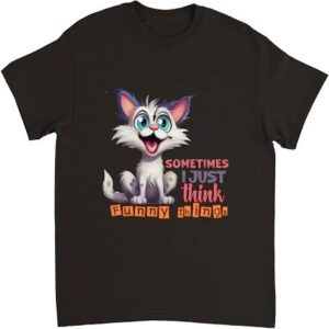 sometime i just think funny things t shirt.jpeg